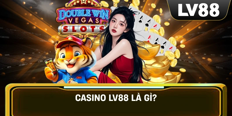 Casino LV88 là gì?