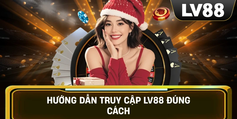 Hướng Dẫn Truy Cập LV88 Đúng Cách